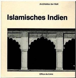 VOLWAHSEN, ANDREAS (FOTOS) UND HENRI  STIERLIN [HRSG]. - Islamisches Indien. Architektur der Welt.