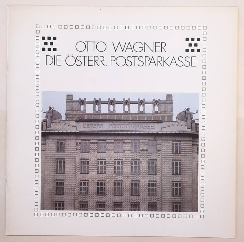 WAGNER, OTTO - S. STEIN. - Otto Wagner. Die sterr. Postsparkasse.