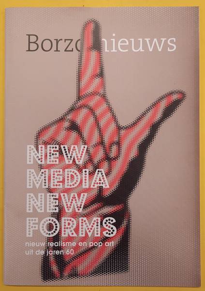 BORZO. - New Media New Forms. Nieuw realisme en pop art uit de jaren 60.