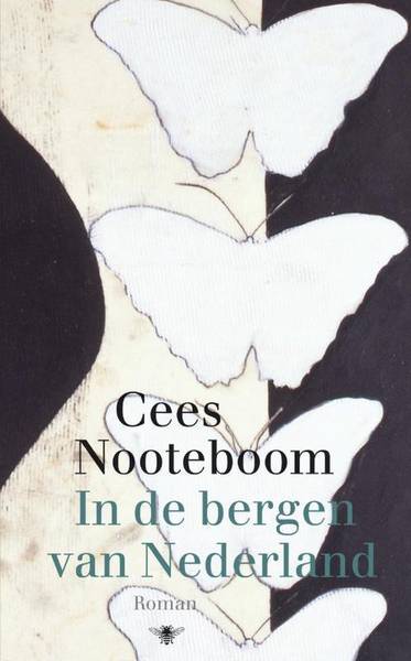 NOOTEBOOM, CEES. - In de bergen van Nederland.