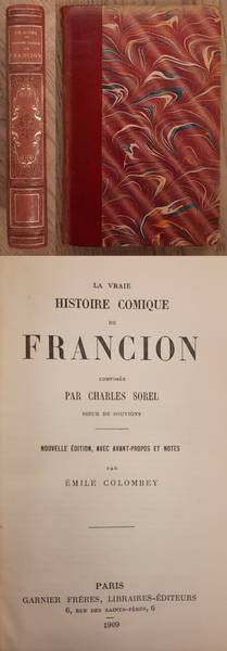 SOREL, CHARLES. - LA VRAIE HISTOIRE COMIQUE DE FRANCION. Nouvelle edition avec avant - propos et notes par Emile Colombey.