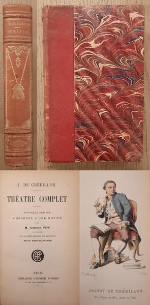 CRBILLON, J. DE. - Thtre complet. Nouvelle dition, prcde d'une notice par M. Auguste Vitu et illustr de quatre dessins en couleur par M. Henri Allouard.
