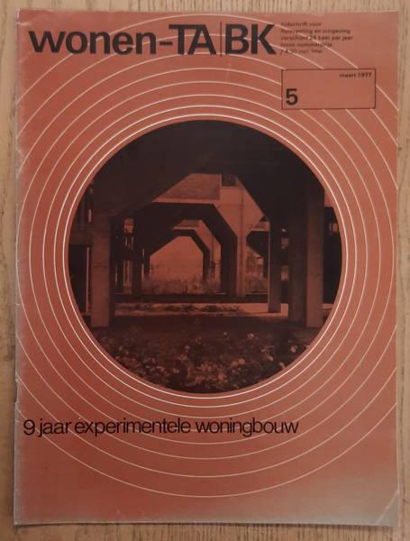 TABK. ARCHITECTUUR, STEDEBOUW EN BEELDENDE KUNST. - WONEN TABK, nr. 5. Maart 1977. - 9 jaar experimentele woningbouw.