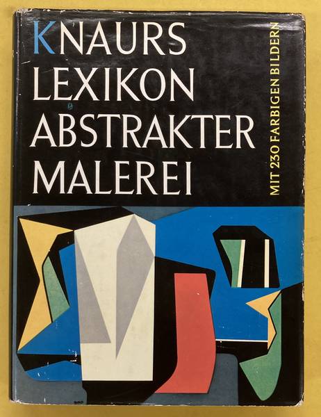 SEUPHOR, MICHEL. - Knaurs Lexikon abstrakter Malerei. Mit einer ausfhrlichen Darstellung der Geschichte der abstrakten Malerei.