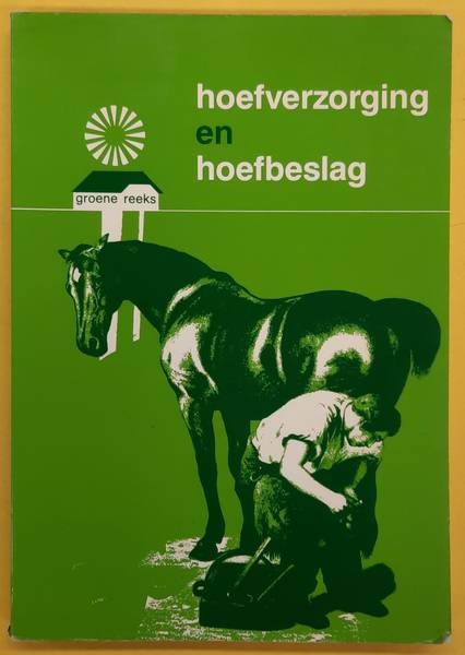 HERMANS, W.A. - Hoefverzorging en hoefbeslag (Groene Reeks)