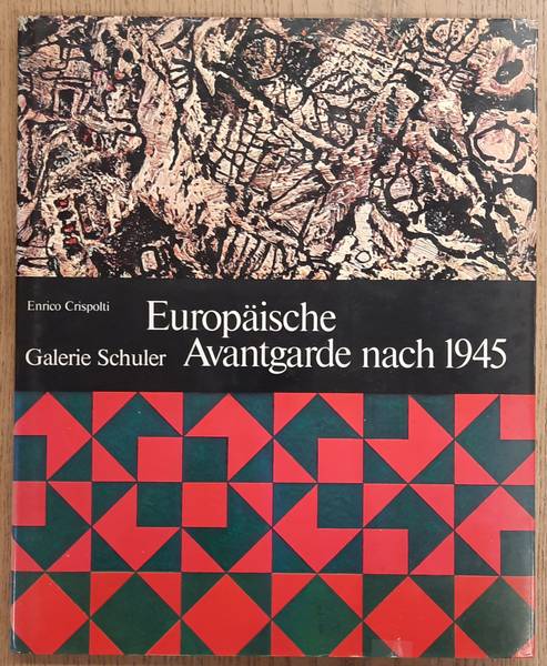 CRISPOLTI, ENRICO. - Europische Avantgarde nach 1945. Galerie Schuler.