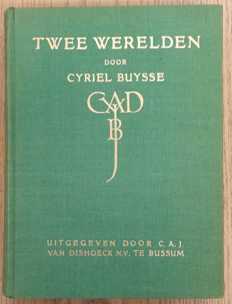BUYSSE, CYRIEL. - Twee Werelden. Met een portret van den schrijver naar een teekening van Jenny Montigny.
