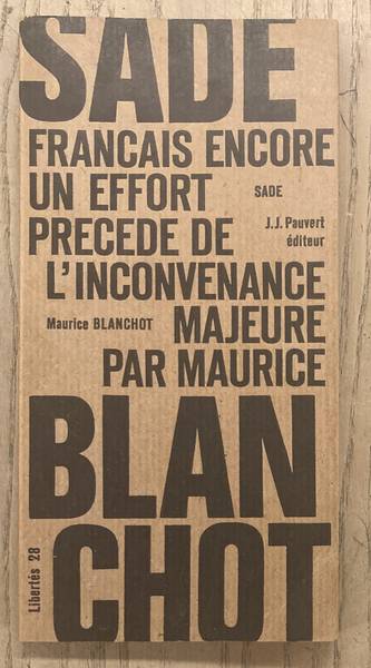 SADE & BLANCHOT, MAURICE. - Sade Franais, encore un effort.Extrait de la Philosophie dans le boudoire, Prcd de l'Inconvenance majeure