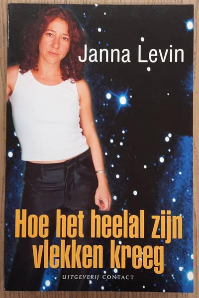 LEVIN, JANNA. - Hoe het heelal zijn vlekken kreeg