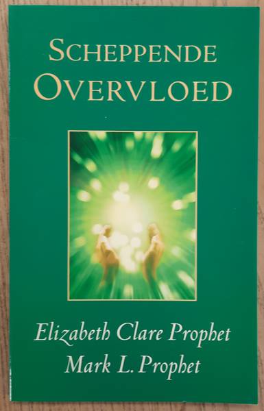 PROPHET, ELIZABETH CLARE. & PROPHET, M.L. - Scheppende Overvloed