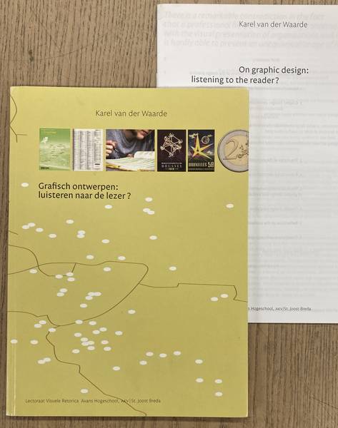 WAARDE, KAREL VAN DER. - Over grafisch ontwerpen: luisteren naar de lezer? + [booklet : On graphic design: listening to the reader? ]
