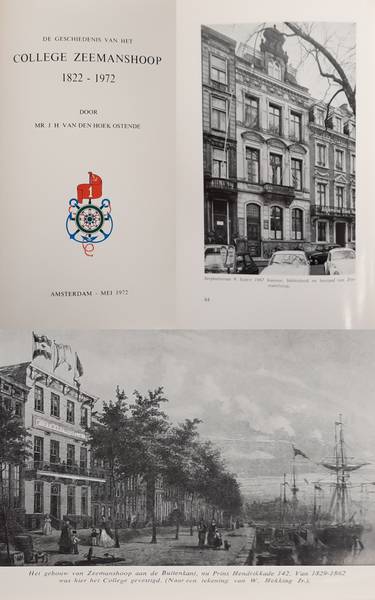 HOEK OSTENDE,  J.H. VAN. - De geschiedenis van het College Zeemanshoop 1822 - 1972.