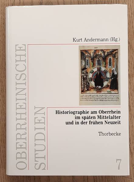ANDERMANN, KURT (HERAUSGEBER): - Historiographie am Oberrhein im spten Mittelalter und in der frhen Neuzeit. hrsg. von Kurt Andermann / Oberrheinische Studien Band 7.