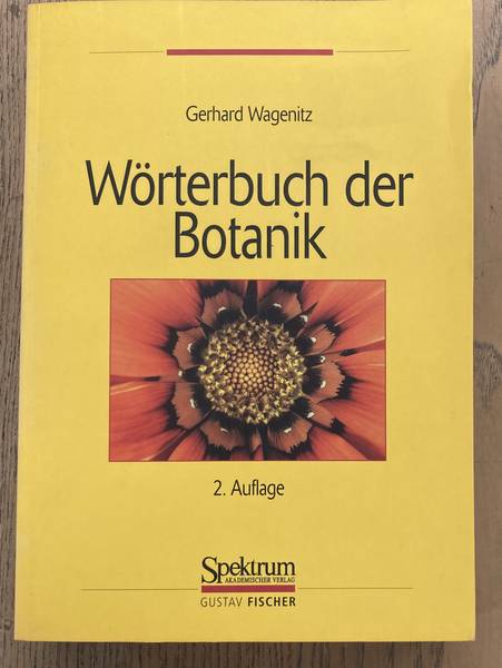 WAGENITZ, GERHARD. - Wrterbuch der Botanik. Die Termini in ihrem historischen Zusammenhang. Mit 10 Abbildungen, einem englisch-deutschen und einem franzsch-deutschen Register.
