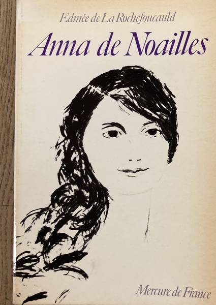 ROCHEFOUCAULD, EDME DE LA. - Anna de Noailles.