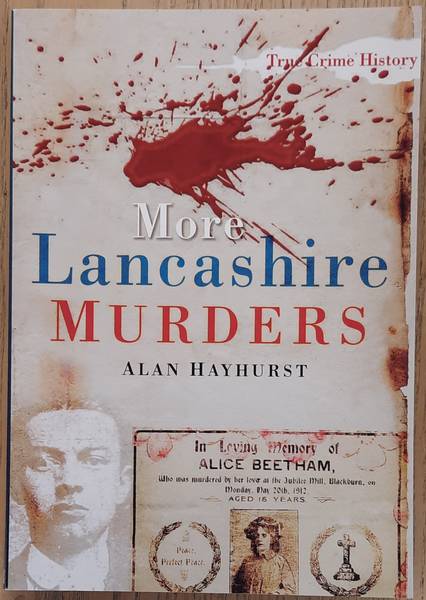 HAYHURST, ALAN. - More Lancashire Murders