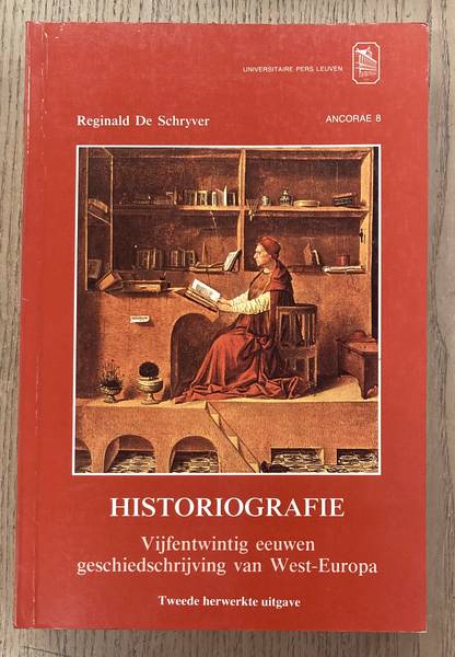 SCHRYVER, REGINALD DE. - Historiografie. Vijfentwintig eeuwen geschiedschrijving van West-Europa.