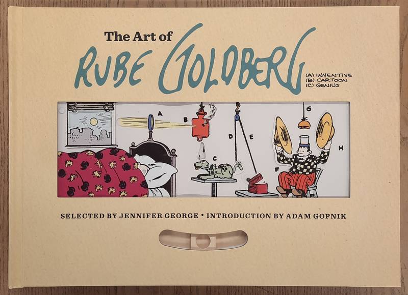 BARON, ANDREW. - Art Of Rube Goldberg, (A) Inventive, (B) Cartoon, (C) Genius