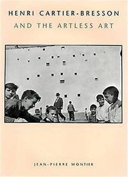 CARTIER-BRESSON, HRNRI - MONTIER, JEAN-PIERRE. - Henri Cartier-Bresson and the artless art.