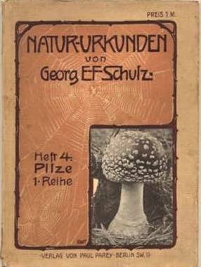 SCHULZ, GEORG E. F. - Natur-Urkunden. Biologisch erluterte photographische Aufnahmen frei lebender Tiere und Pflanzen. Heft 4. Pilze Erste Reihe.