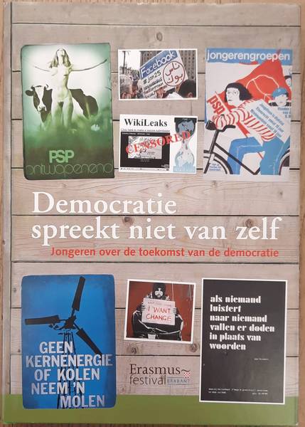 BEGO, JEFTA. & JANSSEN, HAY. - Democratie spreekt niet van zelf, jongeren over de toekomst van de democratie