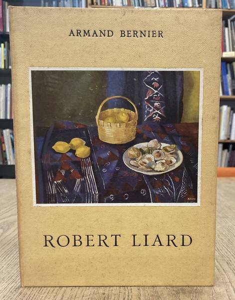 LIARD, ROBERT - ARMAND BERNIER. - Robert Liard. Monographieen over Belgische kunst.
