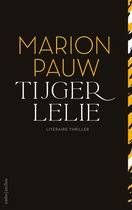 PAUW, MARION. - Tijgerlelie. Literaire thriller.