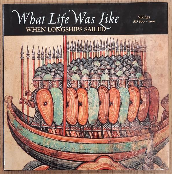 RINGLER, RICHARD. - What Life Was Like When Longships Sailed Vikings, Ad 800-1100