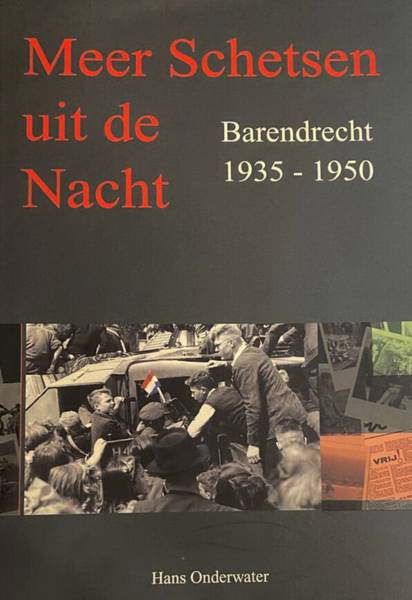 ONDERWATER, HANS. - Meer schetsen uit de nacht: Barendrecht 1935 - 1950.