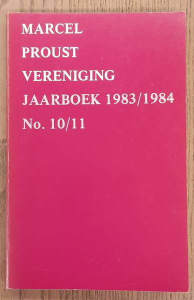MARCEL PROUST VERENIGING. - Jaarboek 1983/1984. No. 10/11.