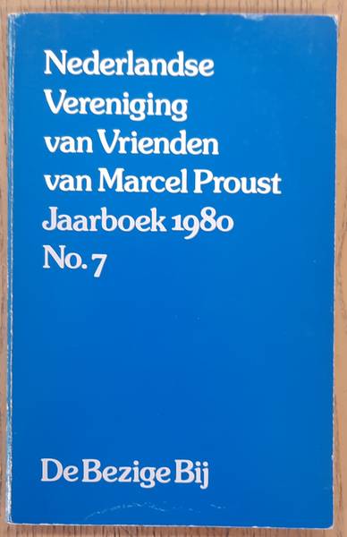 NEDERLANDSE VERENIGING VAN VRIENDEN VAN MARCEL PROUST. - Jaarboek 1980. No. 7.