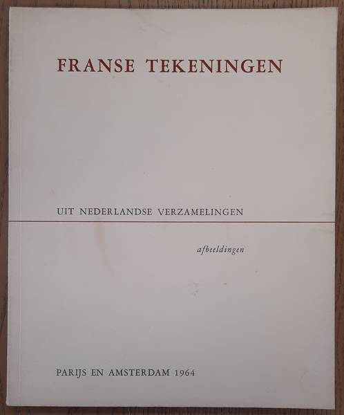 RIJKSMUSEUM AMSTERDAM. - Franse Tekeningen, uit nederlandse verzamelingen