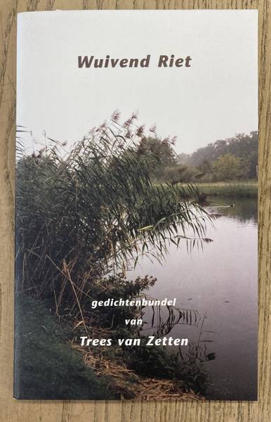 ZETTEN, TREES VAN. - Wuivend riet. Gedichtenbundel.