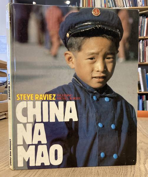 RAVIEZ, STEYE - KORZEC, MICHEL. - China na Mao. Inleiding: Michel Korzec.