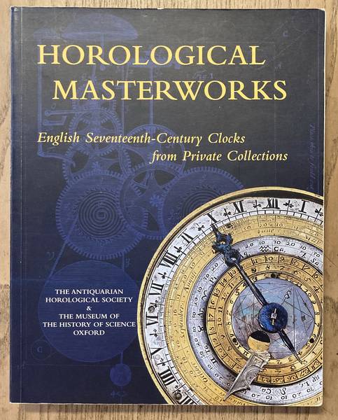DARKEN, JEFF. - Horological Masterworks.  English Seventeenth-Century Clocks from a Private Collection. [ Paperback ]