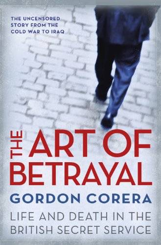 CORERA, GORDON. - The Art of Betrayal. Life and Death in the British Secret Service.