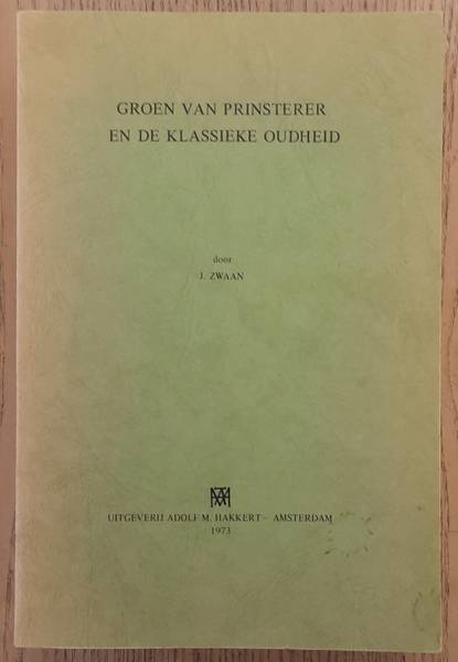 ZWAAN, J. - Groen van Prinsterer en de Klassieke Oudheid.