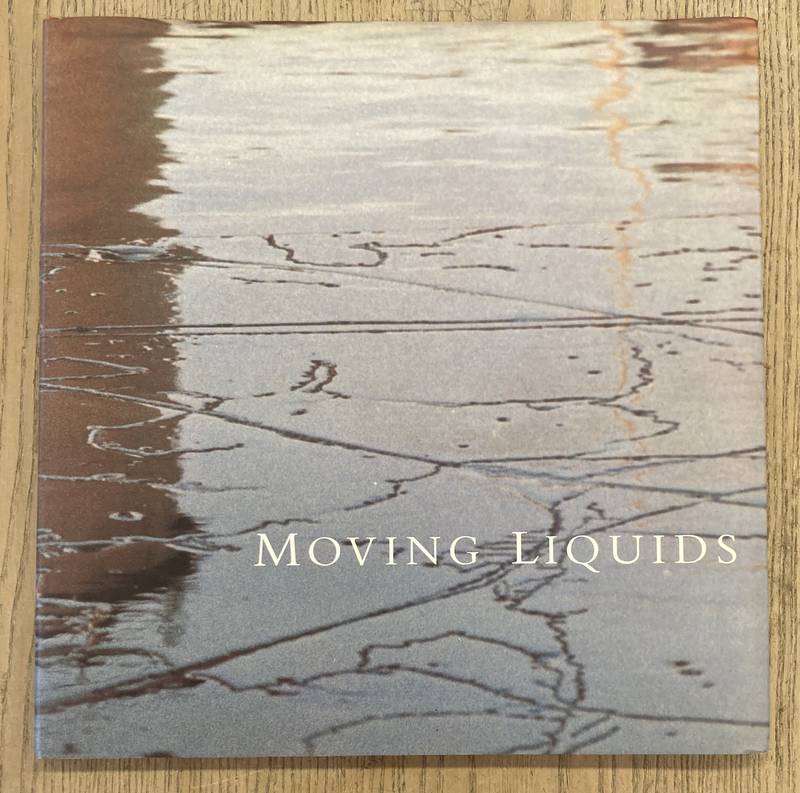 MONCHY, MIES DE. - Moving Liquids.