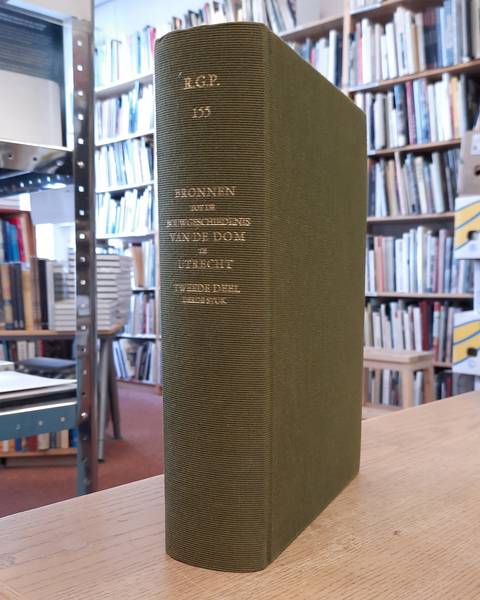 ALBERTS, W. JAPPE. - Bronnen tot de bouwgeschiedenis van den Dom te Utrecht. Tweede deel, derde stuk (Rekeningen 1507/08 - 1528/1529).