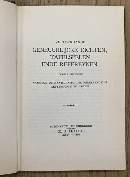 COMMISSIE. VOOR TAAL- EN LETTERKUNDE. - Veelderhande Geneuchlijcke dichten, tafelspelen ende refereynen.