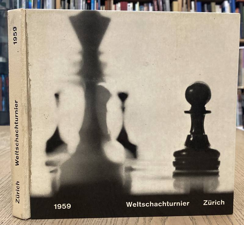 SCHACHGESELLSCHAFT ZRICH (HRSG.): - Weltschachturnier Zrich 1959. Herausgegeben von der Schachgesellschaft Zrich.
