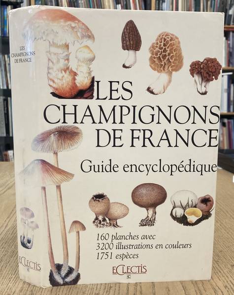 COURTECUISSE, RGIS. - Les champignons de France. [ Guide encyclopdique ].
