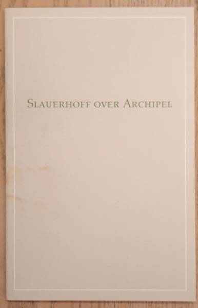 SLAUERHOFF, J. - Slauerhoff over Archipel.