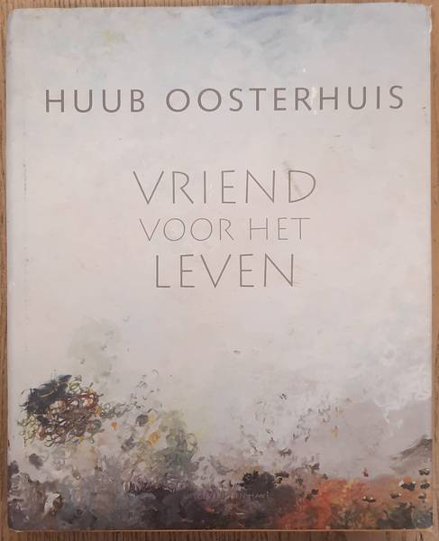OOSTERHUIS, HUUB. - Vriend voor het leven.