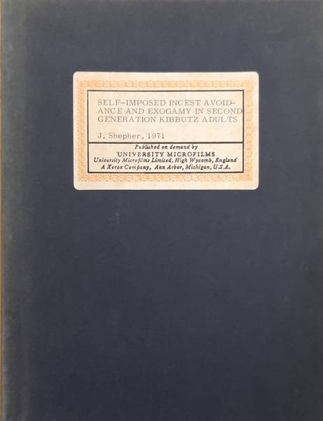 SEPHER, J. - Self-imposed incest avoidance and exogany in second generation kibbutz adults. [Dissertation]