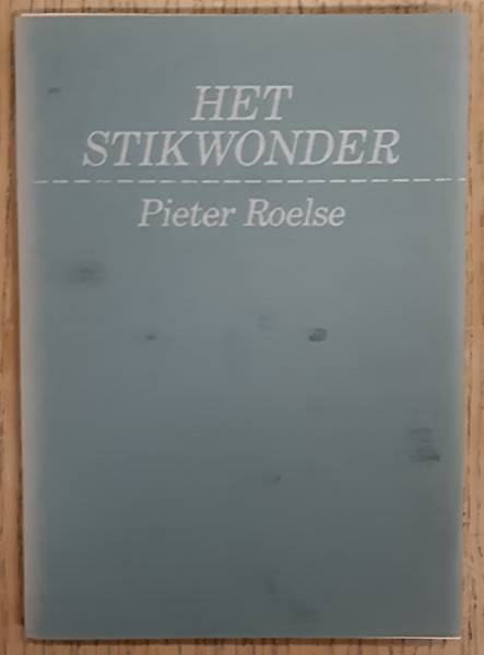 ROELSE, PIETER. - Het stikwonder