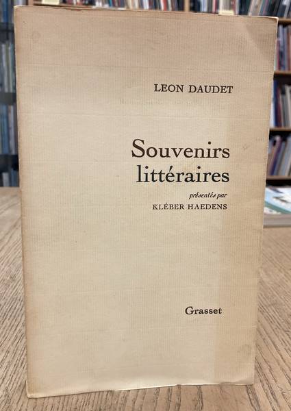 DAUDET, LEON. - Souvenirs litteraires ; presentes par Kleber Haedens.