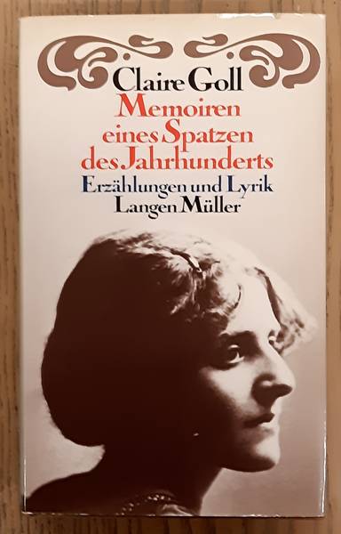 GOLL, CLAIRE. - Memoiren eines Spatzen des Jahrhunderts. Erzhlungen und Lyrik.
