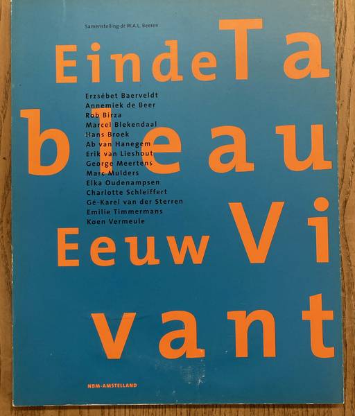 BEEREN, W.A.L. - Einde eeuw tableau vivant. 14 kunstenaars in Pulchri Studio.