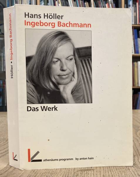 BACHMANN, INGEBORG - HANS HLLER. - Ingeborg Bachmann. Das Werk. Von Den Frhesten Gedichten Bis Zum 'Todesarten'-Zyklus.